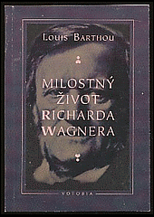 kniha Milostný život Richarda Wagnera, Votobia 1996
