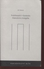 kniha Podobenství v kontextu Matoušova evangelia, Mlýn 2003