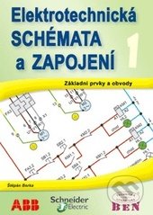 kniha Elektrotechnická schémata a zapojení. 1, - Základní prvky a obvody, BEN - technická literatura 2008