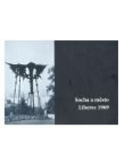 kniha Socha a město Liberec 1969 [2. července - 30. září 1969, Spacium 2008