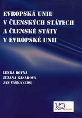 kniha Evropská unie v členských státech a členské státy v Evropské unii europeizace vybraných zemí EU, Eurolex Bohemia 2007