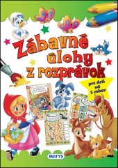 kniha Zábavné úlohy z rozprávok pre deti od 5 rokov, Matys 2016