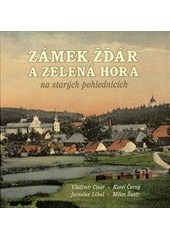 kniha Zámek Žďár a Zelená hora na starých pohlednicích, Tváře 2011