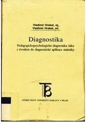 kniha Diagnostika pedagogickopsychologická diagnostika žáka s úvodem do diagnostické aplikace statistiky, Karolinum  2002