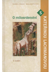 kniha O milosrdenství s Kateřinou Lachmanovou, Karmelitánské nakladatelství 2008