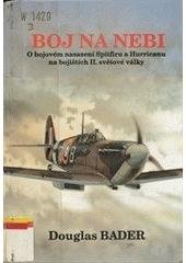 kniha Boj na nebi příběh o bojovém nasazení Spitfiru a Hurricanu, Svět křídel 1995