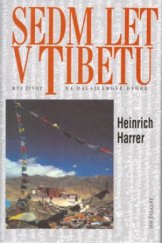 kniha Sedm let v Tibetu můj život na dalajlamově dvoře, Ivo Železný 1998