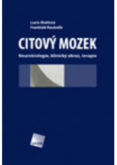 kniha Citový mozek neurobiologie, klinický obraz, terapie, Galén 2006