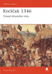 kniha Kreščak 1346 triumf dlouhého luku, Grada 2007