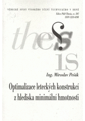 kniha Optimalizace leteckých konstrukcí z hlediska minimální hmotnosti = Optimization of airplane structures with a focus on minimal weight : zkrácená verze Ph.D. Thesis, Vysoké učení technické v Brně 2009