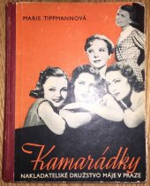 kniha Kamarádky dívčí román, Nakladatelské družstvo Máje 1939