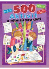 kniha 500 aktivit a rébusů pro děti, Svojtka & Co. 2007