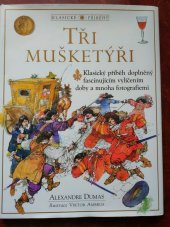 kniha Tři  mušketýři Klasický příběh doplněný fascinujícím vylíčením doby a mnoha fotografiemi, Perfekt 2001