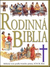 kniha Rodinná Biblia Biblický text podľa Svätého písma, SÚSCM, Rím, Slovart 2011