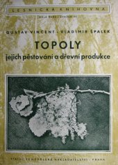 kniha Topoly - jejich pěstování a dřevní produkce, SZN 1954
