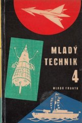 kniha Mladý technik Díl] 4 [Sborník., Mladá fronta 1962