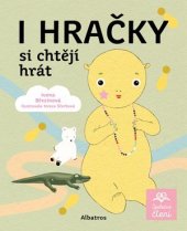 kniha I hračky si chtějí hrát, Albatros 2019