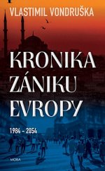 kniha Kronika zániku Evropy 1984–2054, MOBA 2019