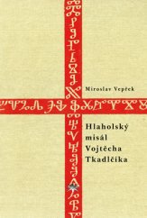 kniha Hlaholský misál Vojtěcha Tkadlčíka, Refugium Velehrad-Roma 2017