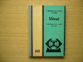 kniha Slévač Technologie pro 1. roč. OU [odb. učiliště] a UŠ [učňovská škola, SNTL 1971