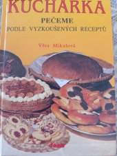 kniha Kuchařka  Pečeme Podle Vyzkoušených Receptů, Dona 1992