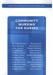 kniha Community nursing for nurses textbook for nurses in community care, National Centre of Nursing and Other Health Professions in Brno 2009