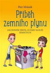 kniha Příběh zemního plynu jak Honzík zjistil, k čemu slouží zemní plyn, Edika 2017