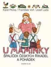 kniha U maminky - Špalíček českých říkadel a pohádek, Euromedia 2014