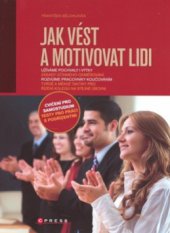 kniha Jak vést a motivovat lidi, CPress 2008