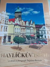 kniha Havlíčkův Brod a okolí ve fotografii Štěpána Bartoše, Literární čajovna Suzanne Renaud 2001