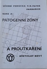 kniha Patogenní zóny a proutkaření kurz A, v. d. Patoz Pardubice 1991