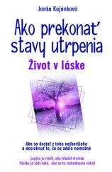 kniha Ako prekonať stavy utpenia Život v láske, Eugenika 2018