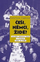 kniha Češi, Němci, Židé? národní identita Židů v Čechách : 1918-1938, Paseka 2005