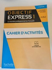 kniha Objectif express 1 cahier d´activités Le monde professionnel  en francais, Hachette 2022