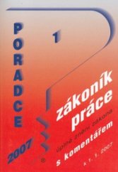 kniha zákoník práce 1 úplné znění zákona s komentářem, Poradce 2007