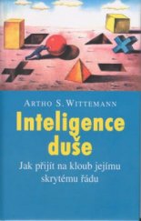 kniha Inteligence duše jak přijít na kloub jejímu skrytému řádu, Pragma 2000