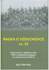 kniha Nauka o Vzduchovce Vz. 35 Úplné znění 4.doplňku z roku 1935 k služebním u předpisu  čs. branné  moci  D-XIII-1b, Brigadýr 2019