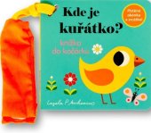 kniha Kde je kuřátko? Knížka do kočárku, Svojtka 2024