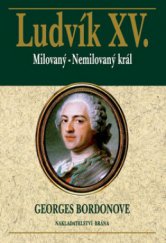kniha Ludvík XV. milovaný - nemilovaný král, Brána 2006
