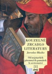 kniha Kouzelné zrcadlo literatury. [1], - Od nejstarších písemných památek k osvícenství, Atlantis 1998