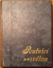 kniha Poutníci světem Díl I. román ve třech knihách., Přítel knihy 1928