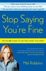 kniha Stop Saying You´re Fine The No-BS Guide to Getting What You Want, Harmony 2012