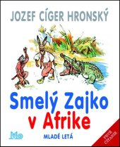 kniha Smelý Zajko v Afrike, Mladé letá 2017
