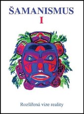 kniha Šamanismus I Rozšířená vize reality - Sborník, CAD Press 2025