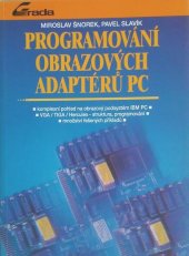 kniha Programování obrazových adaptérů PC Komplexní pohled na obrazový podsystém IBM PC. VGA/TIGA/Hercules - struktura, programování, Grada 1993
