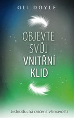 kniha Objevte svůj vnitřní klid Jednoduchá cvičení všímavosti, NOXI 2015