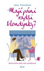 kniha Mají páni radši blondýnky? skryté stránky lásky, sexu a přitažlivosti, Ikar 2010