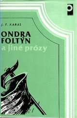 kniha Ondra Foltýn a jiné prózy příběhy z temných dob, Profil 1985