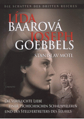 kniha Lída Baarová & Joseph Goebbels die verfluchte Liebe einer tschechischen Schauspielerin und des stellvertreters des Teufels, Eminent 2009