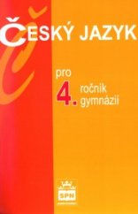 kniha Český jazyk pro 4. ročník gymnázií, SPN 2017